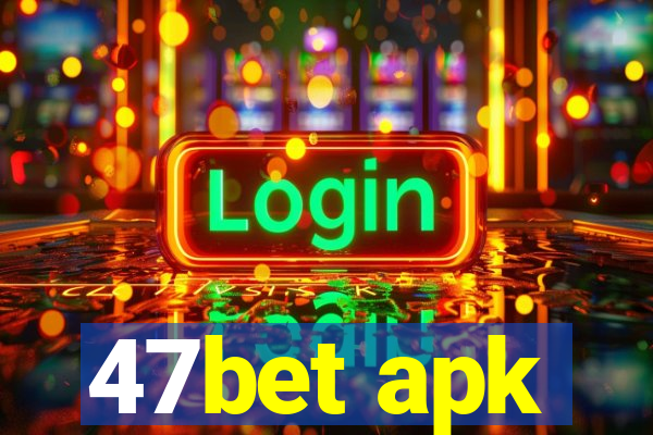 47bet apk